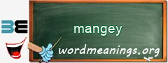 WordMeaning blackboard for mangey